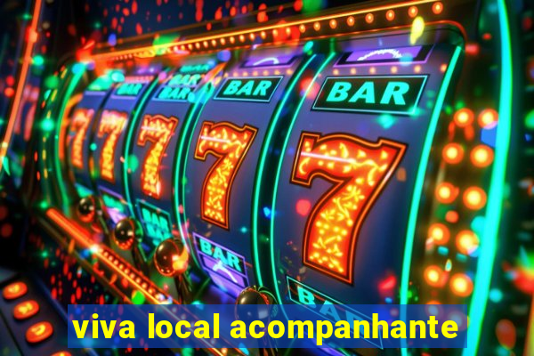 viva local acompanhante